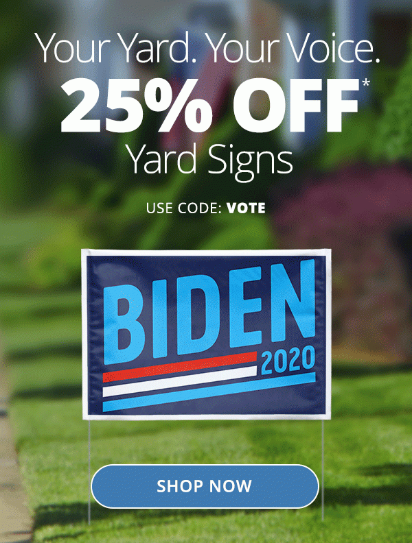 25% Off Yard Signs Use Code Vote Shop Now