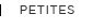 PETITES