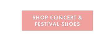 SHOP CONCERT & FESTIVAL SHOES