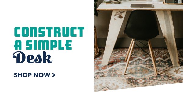 Construct a simple desk.