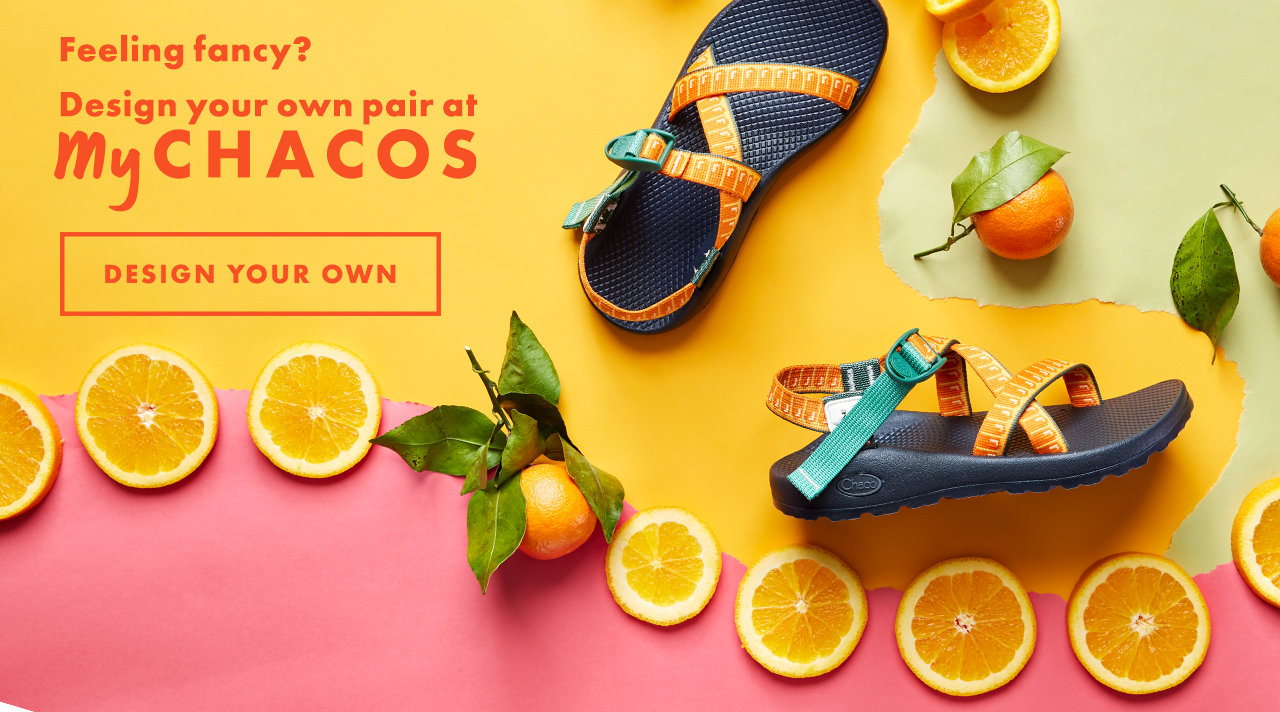 Feeling fancy? Design your own pair at MyChacos. DESIGN YOUR OWN