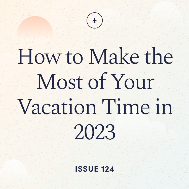 How to make the most of your vacation time in 2023