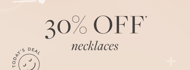 Shop 30% OFF* Necklaces