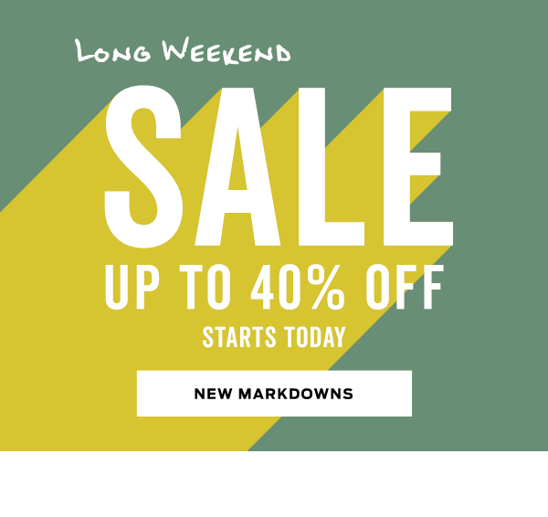 Long Weekend Sale Starts Today! | Shop New Markdowns >