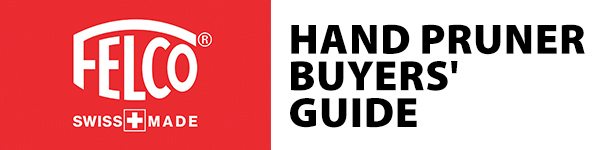 FELCO Hand Pruner Buyers' Guide