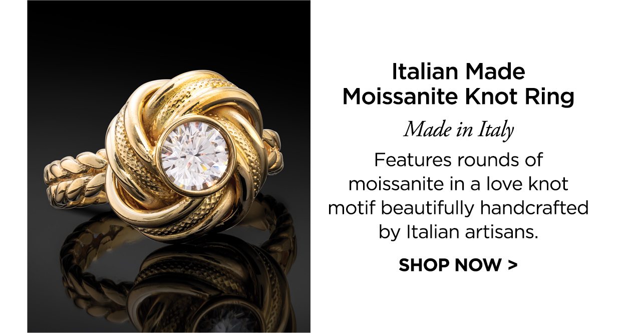 Italian Made Moissanite Knot Ring. Made in Italy Features rounds of moissanite in a love knot motif beautifully handcrafted by Italian artisans. SHOP NOW >