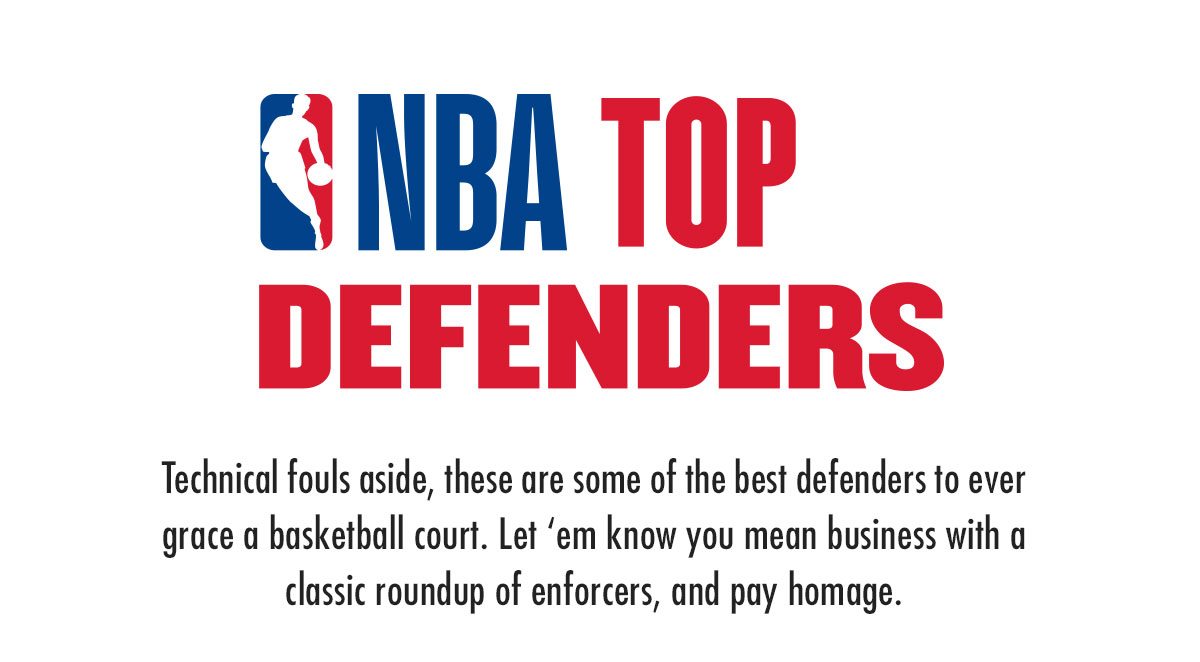 NBA Top Defenders Collection - Technical fouls aside, these are some of the best defenders to ever grace a basketball court. Let ‘em know you mean business with a classic roundup of enforcers, and pay homage.