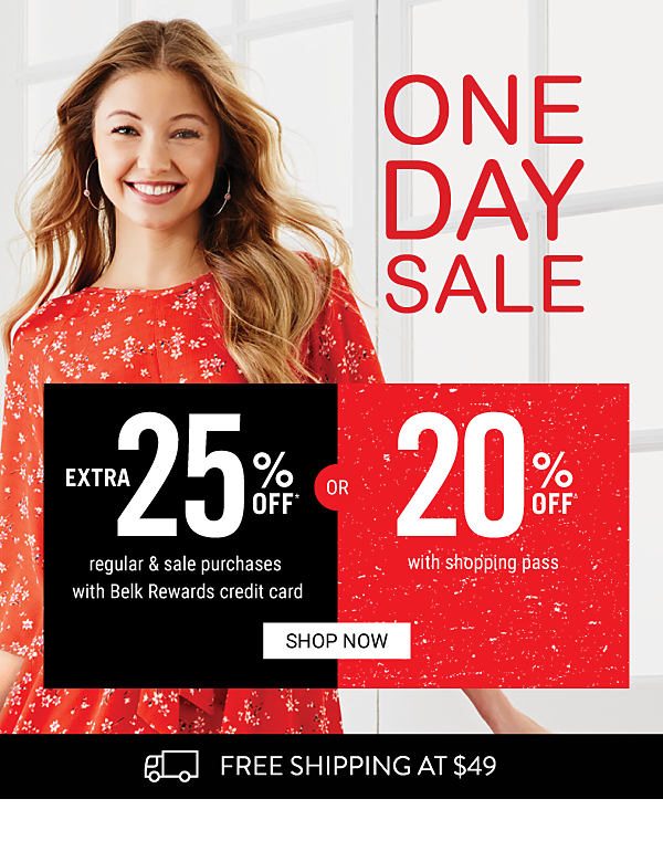 ONE DAY SALE - Extra 25% off regular & sale purchases with Belk Rewards credit card OR Extra 20% off** regular & sale purchases - ends 3/3 - excludes Doorbusters. Get Shopping Pass.