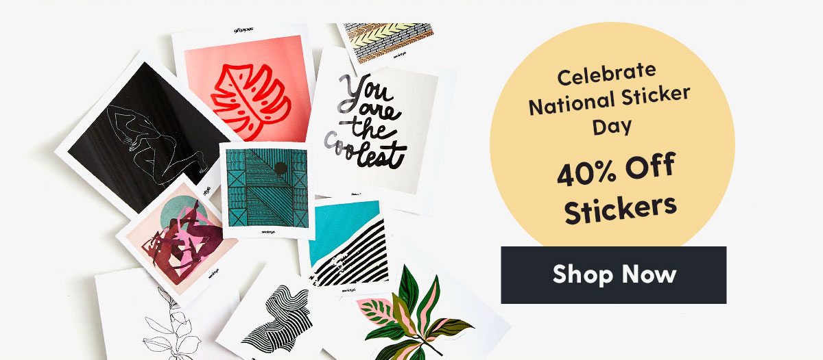 Celebrate National Sticker Day. 40% Off Stickers. Shop Now
