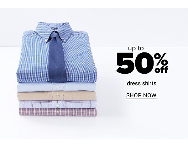 Up to 50% off Dress Shirts - Shop Now