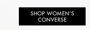 SHOP WOMEN’S CONVERSE