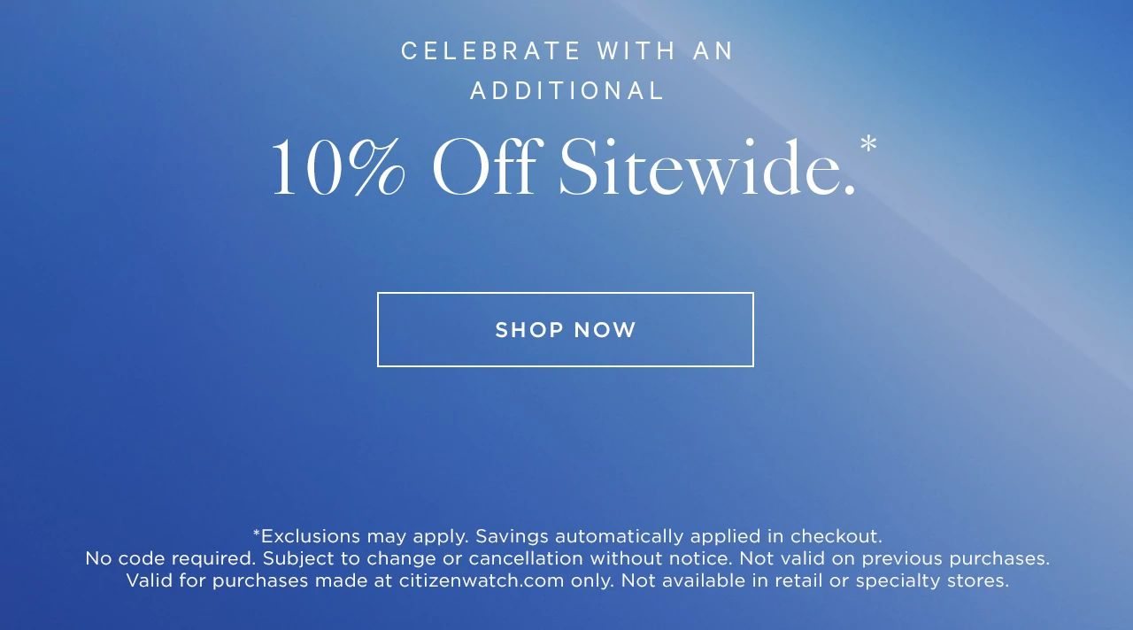 Celebrate with an additional 10% off sitewide.