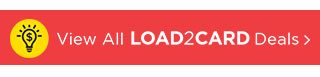 LOAD2CARD - View All L2C Deals - Get Coupons