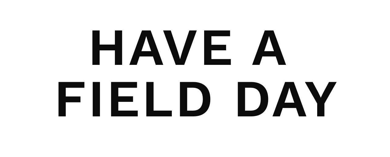 Have a Field Day