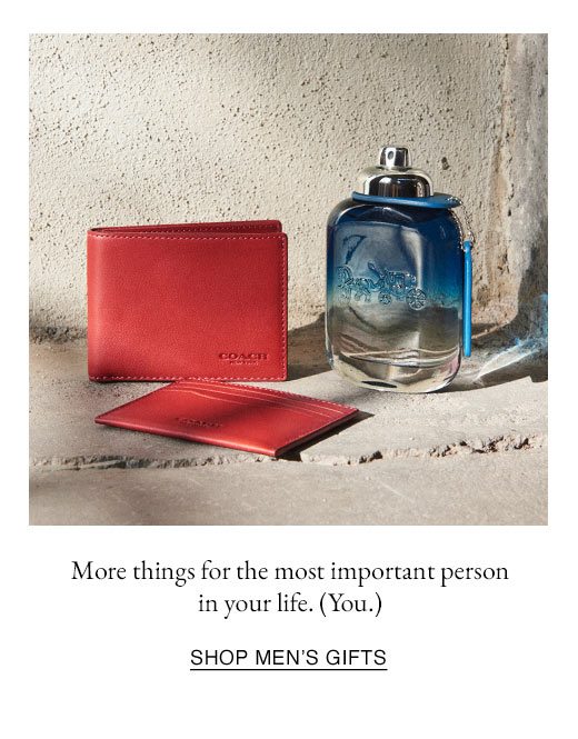 More things for the most important person in your life. (You.) SHOP MEN'S GIFTS