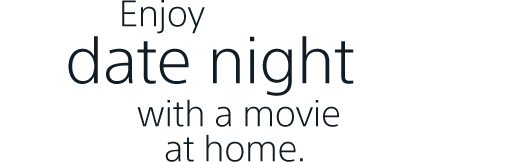 Enjoy date night with a movie at home.