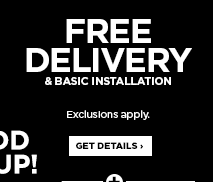 Free Delivery and Basic Installation. Exclusions apply. Get Details
