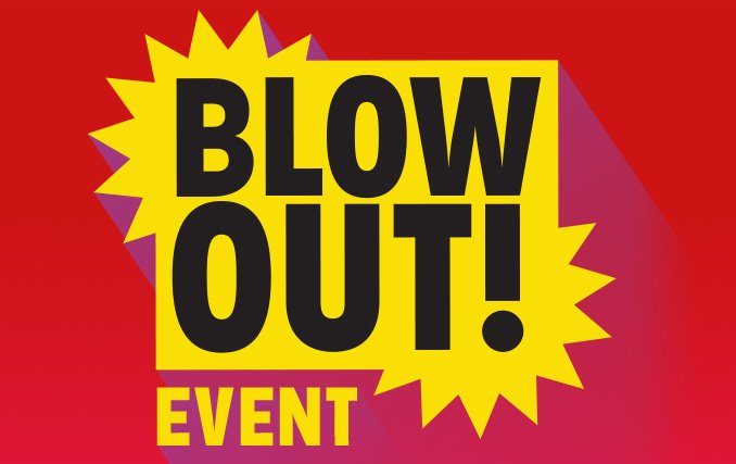 BLOWOUT! EVENT