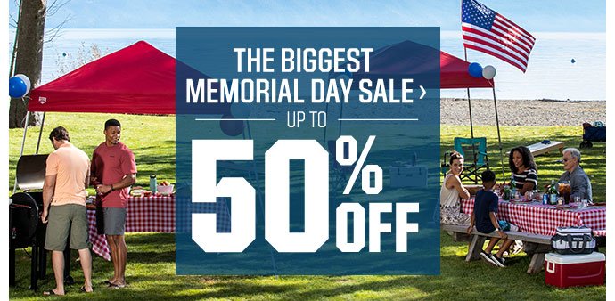 THE BIGGEST MEMORIAL DAY SALE > UP TO 50% OFF