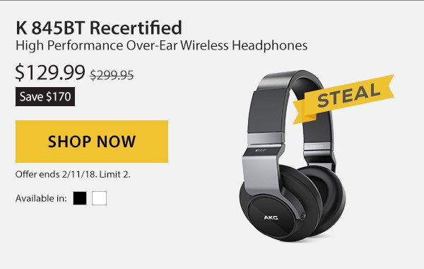 Steal: Save $170 on the K845BT Recertified. High performance over-ear wireless headphones. Sale Price $129.99. Limit 2 per customer. Shop Now. 