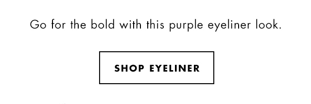 Go for the bold with this purple eyeliner look. Shop Eyeliner