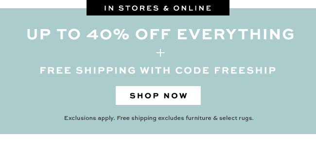 UP TO 40% OFF EVERYTHING