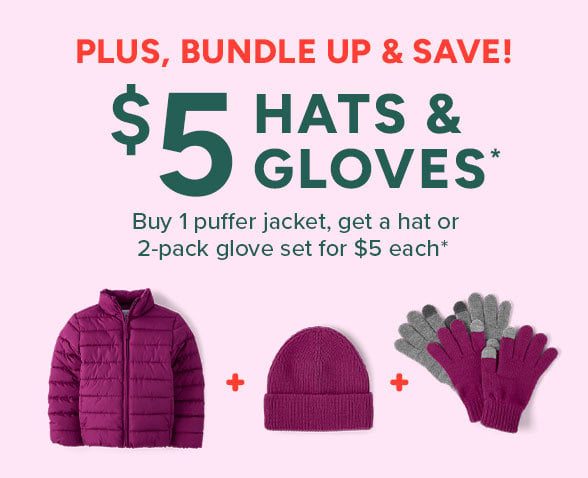 Buy a $19.99 Puffer Jacket, get $5 Hats or Gloves