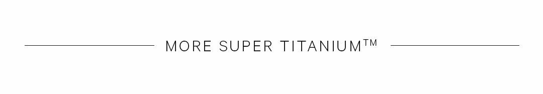 More Super Titanium