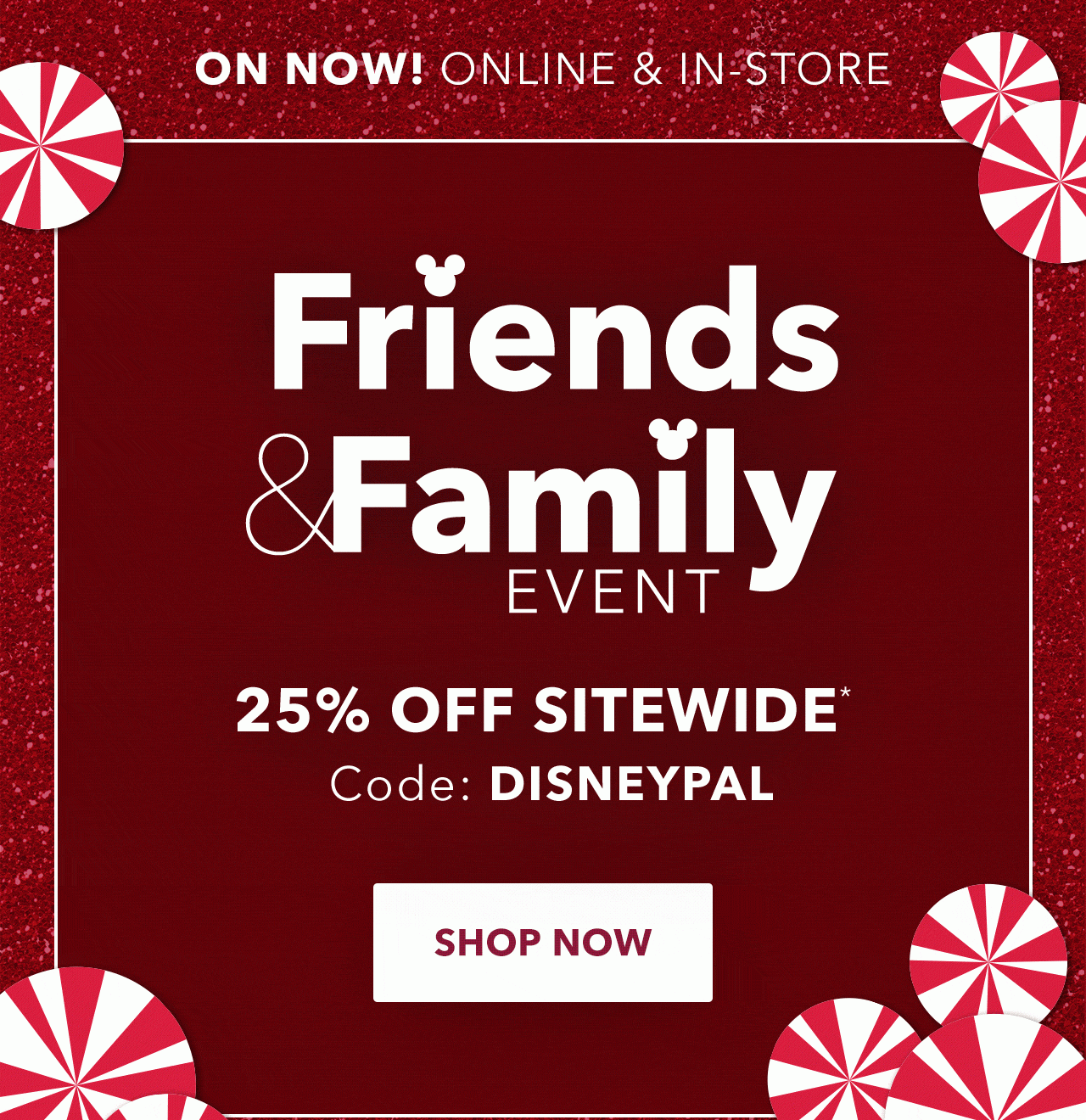 Friends & Family Event | Shop Now