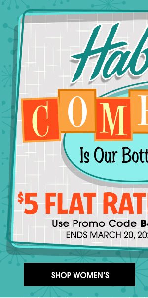Haband Comfort is our bottoms line! $5 FLAT RATE SHIPPING use Promo Code B4JBQ ends 3/20/23 - SHOP WOMEN'S