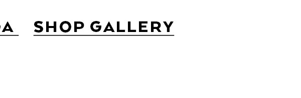 SHOP GALLERY