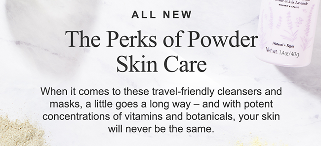The Perks of Powder Skin Care