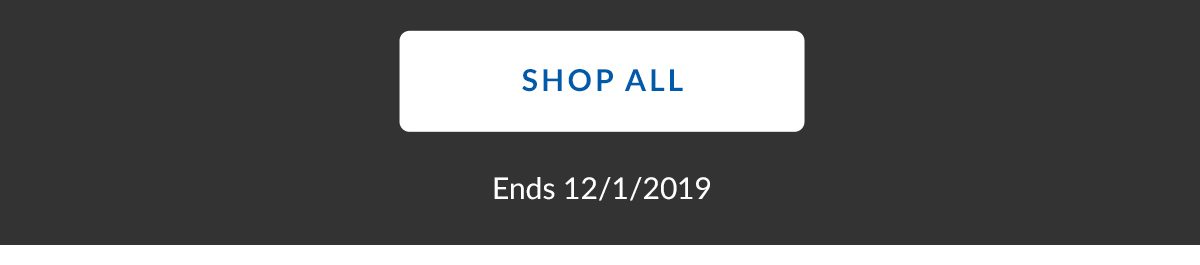 SHOP ALL | Ends 12/1/2019