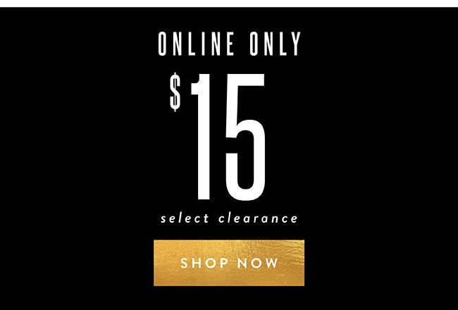 $15 Select Clearance. Shop Now