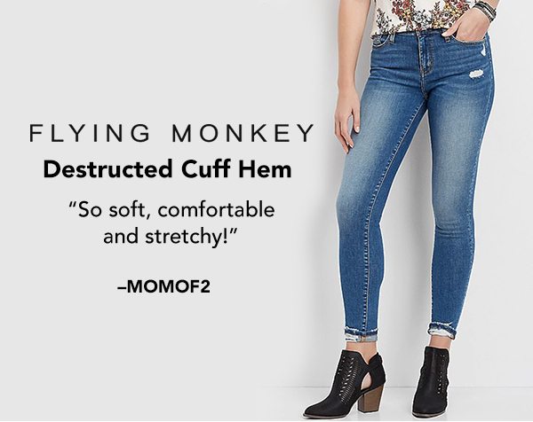 Flying Monkey destructed cuff hem. 'So soft, comfortable and stretchy!' -MOMOF2