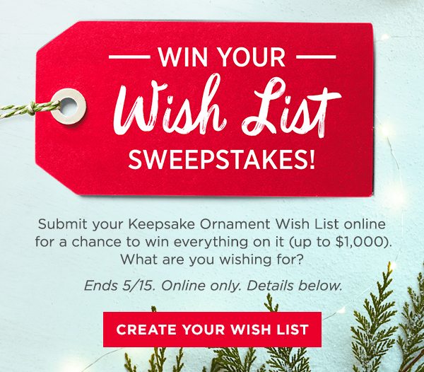 Complete your Wish List by 5/15 for a chance to win everything on it (details below).