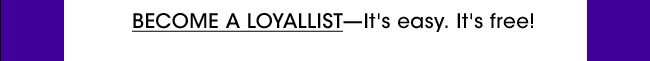 BECOME A LOYALLIST