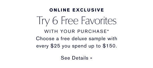 Online Exclusive | Try 6 Free Favorites