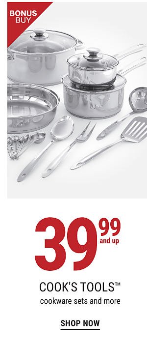 Bonus Buy - 39.99 and up Cook's Tools™ cookware sets and more. Shop Now.