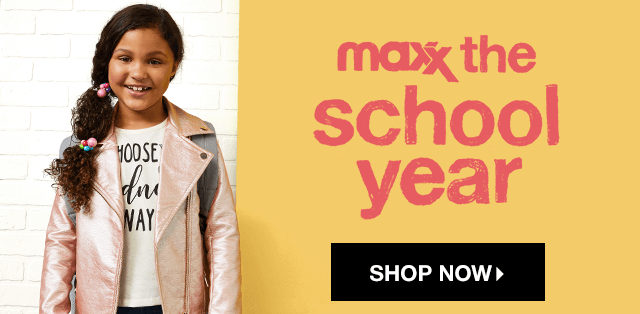 Maxx the School Year - Shop Now