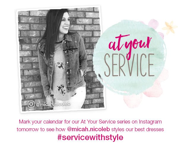 At your service. @micah.nicoleb. Mark your calendar at our At Your Service series on Instagram tomorrow to see how @micah.nicoleb styles our best dresses #servicewithstyle