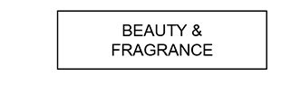 BEAUTY & FRAGRANCE