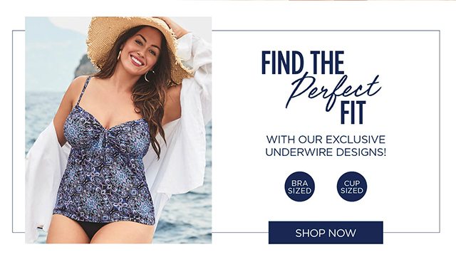 Find the perfect fit - Shop Underwire designs!