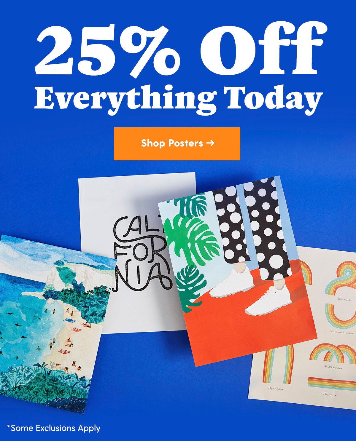 25% Off Everything Today Shop Posters > 