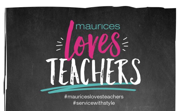 maurices loves teachers. #mauriceslovesteachers #servicewithstyle