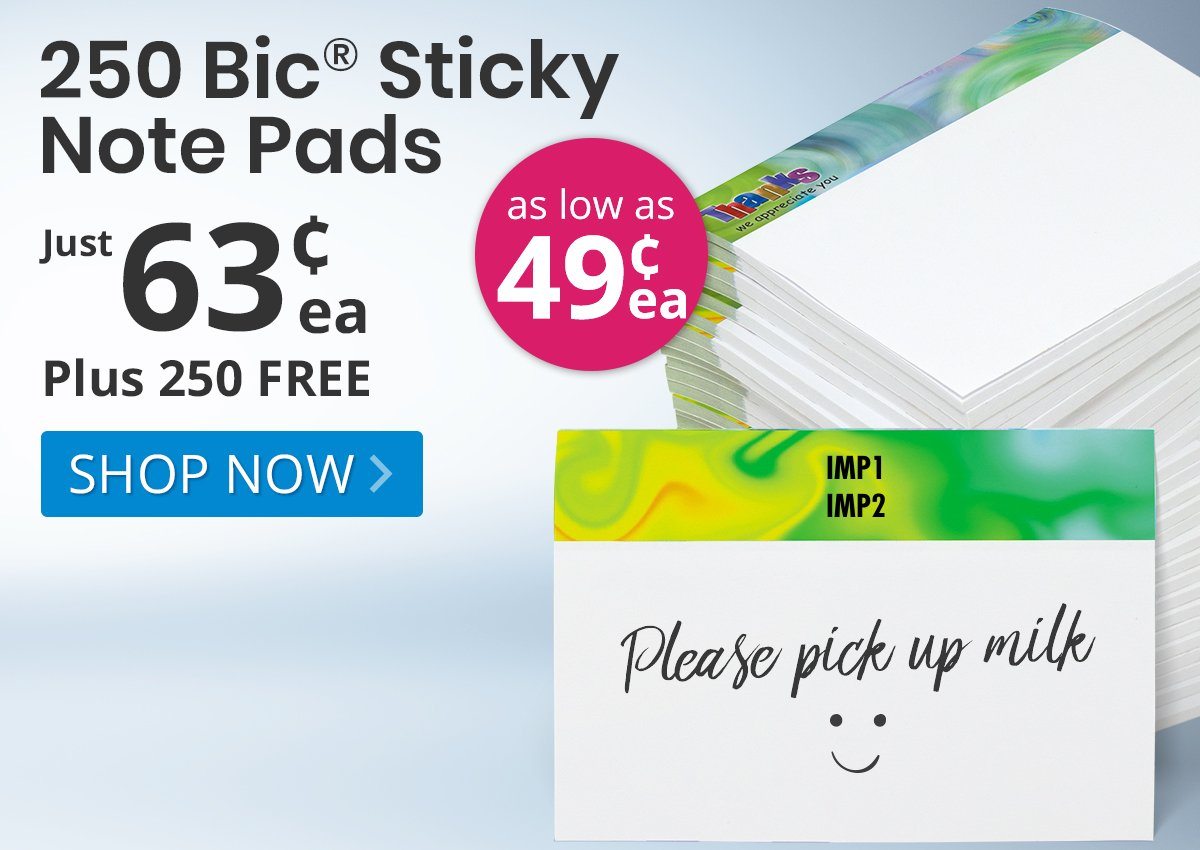 Buy 250 Bic® Sticky Note Pads for only 63¢ each and Get 250 FREE!