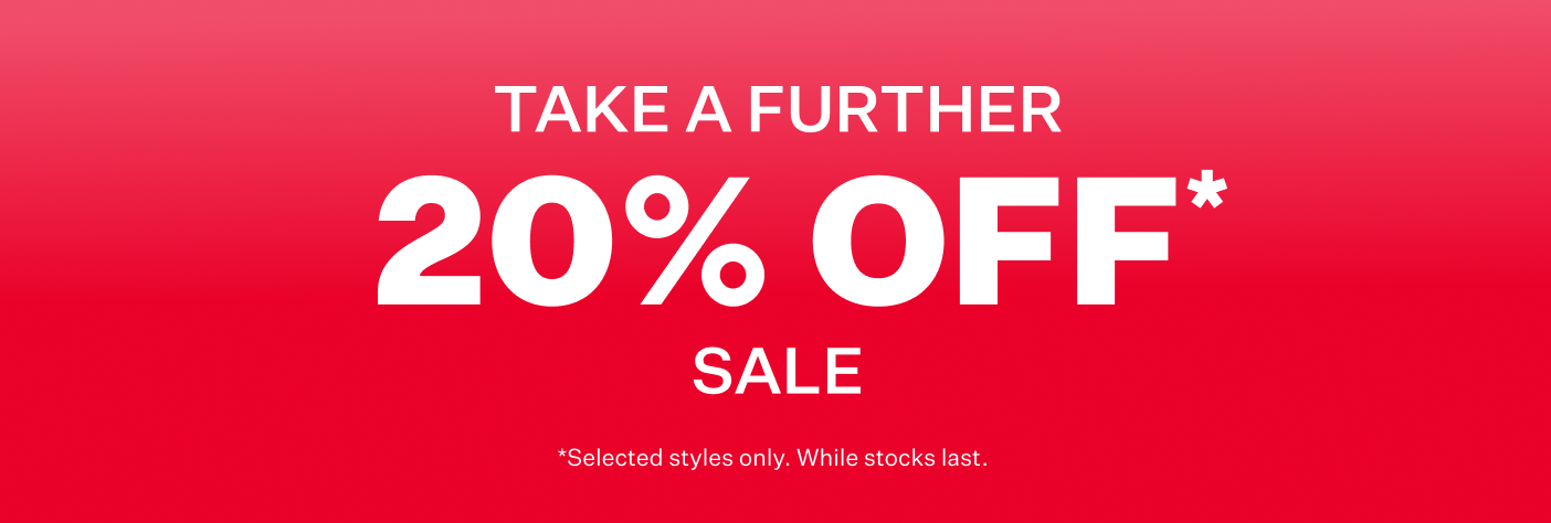 Take A Further 20% Off Sale*