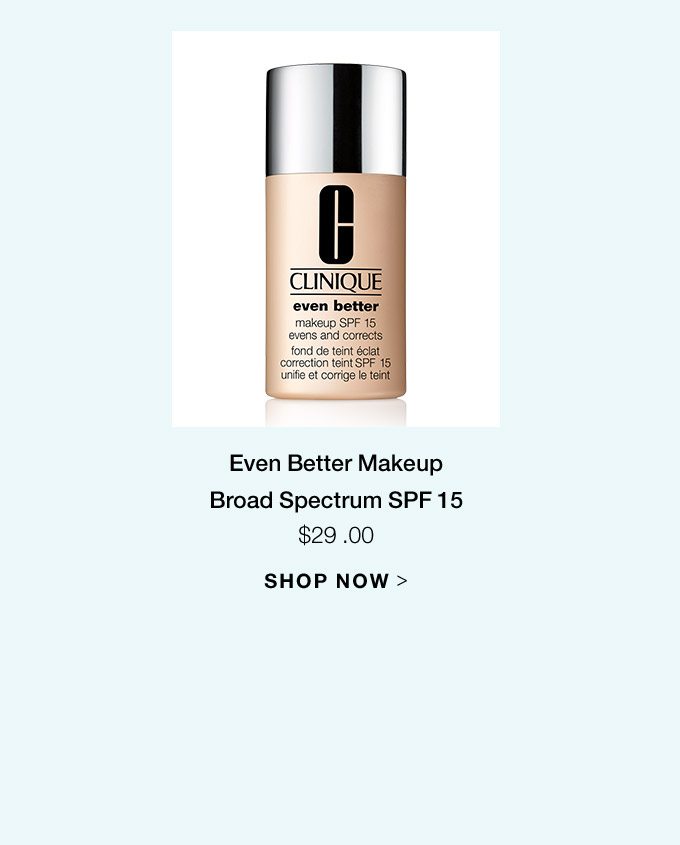 Even Better Makeup Broad Spectrum SPF 15 $29.00 SHOP NOW