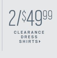 2 for $49.99 clearance dress shirts