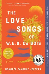 Book | The Love Songs of W.E.B. Du Bois: A Novel By Honorée Fanonne Jeffers